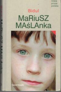 Miniatura okładki Maślanka Mariusz Bidul. /Nowa Proza Polska/
