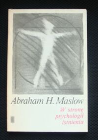Miniatura okładki Masłow Abraham H. W stronę psychologii istnienia.