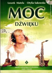 Miniatura okładki Matela Leszek, Sakowska Otylia Moc dźwięku.