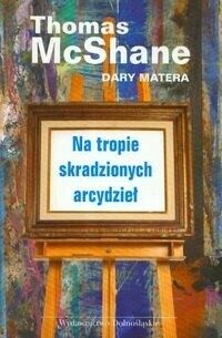 Miniatura okładki Matera Dary Na tropie skradzionych arcydzieł. Wspomnienia tajnego agenta FBI ds.sztuki.