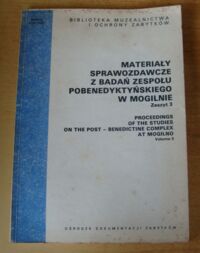 Miniatura okładki  Materiały sprawozdawcze z badań zespołu pobenedyktyńskiego w Mogilnie. Zeszyt 3. /Biblioteka Muzealnictwa i Ochrony Zabytków. Seria B - Tom LXXII/