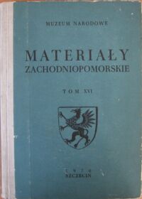 Miniatura okładki  Materiały zachodniopomorskie. Tom XVI. 
