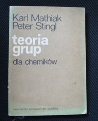 Miniatura okładki Mathiak Karl, Stingl Peter Teoria grup dla chemików.