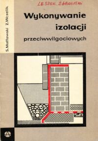 Miniatura okładki Matławski Stanisław, Wczelik Zygmunt Wykonywanie izolacji przeciwwilgociowych.