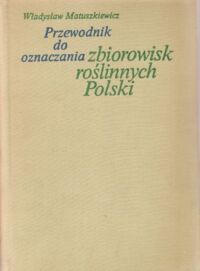 Miniatura okładki Matuszkiewicz Władysław Przewodnik do oznaczania zbiorowisk roślinnych Polski.