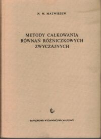 Zdjęcie nr 1 okładki Matwiejew N.M. Metody całkowania równań różniczkowych zwyczajnych