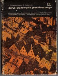 Zdjęcie nr 1 okładki Matyjaszkiewicz Janusz, Putkowski Donat Zarys planowania przestrzennego.