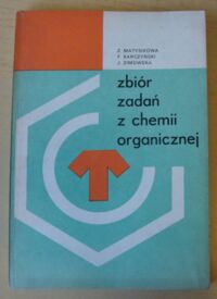 Zdjęcie nr 1 okładki Matysikowa Z., Karczyński F., Zimowska I. Zbiór zadań z chemii organicznej.