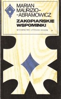 Miniatura okładki Maurizio-Abramowicz Marian Zakopiańskie wspominki. /Seria Tatrzańska/