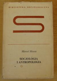Miniatura okładki Mauss Marcel Socjologia i antropologia. /Bilbioteka Socjologiczna/