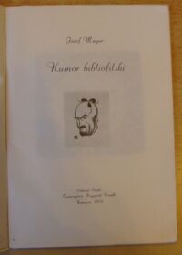 Zdjęcie nr 2 okładki Mayer Józef Humor bibliofilski. /Tłoczono 333 egz. prezentowany egz. nr 119/