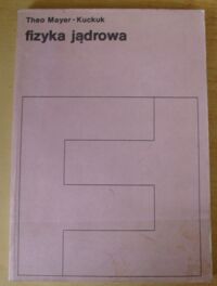 Miniatura okładki Mayer-Kuckuk Theo Fizyka jądrowa.