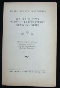 Miniatura okładki Maynowa Maria Renata Walka o język w życiu i literaturze staropolskiej.