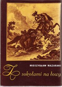 Miniatura okładki Mazarki Mieczysław Z sokołami na łowy.
