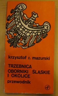 Miniatura okładki Mazurski Krzysztof R. Trzebnica, Oborniki Śląskie i okolice. Przewodnik.