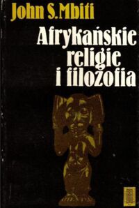 Zdjęcie nr 1 okładki Mbiti John S. Afrykańskie religie i filozofia.