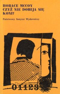 Miniatura okładki McCoy Horace Czyż nie dobija się koni?