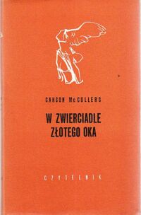 Miniatura okładki McCullers Carson W zwierciadle złotego oka. /Nike/