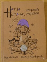 Miniatura okładki McDonald Megan Hania Humorek przepowiada przyszłość!