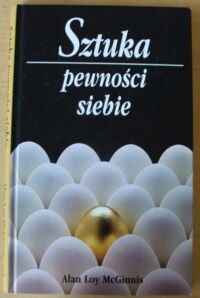 Miniatura okładki McGinnis Alan Loy Sztuka pewności siebie.