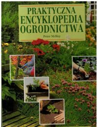 Miniatura okładki McHoy Peter Praktyczna encyklopedia ogrodnictwa.