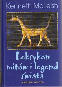 Miniatura okładki McLeish Kenneth Leksykon mitów i legend świata.