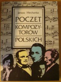 Zdjęcie nr 1 okładki Mechanisz Janusz Poczet kompozytorów polskich.