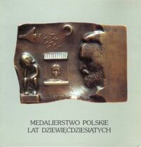 Zdjęcie nr 1 okładki  Medalierstwo polskie lat dziewięćdziesiątych.