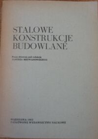 Zdjęcie nr 1 okładki Medwadowski Janusz /red./ Stalowe konstrukcje budowlane.