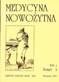 Miniatura okładki  Medycyna nowożytna. Studia nad historią medycyny. Tom 1 zeszyt 2.