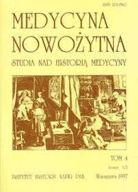 Miniatura okładki  Medycyna nowożytna. Studia nad historią medycyny. Tom 4 zeszyt 1/2.