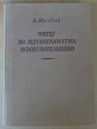 Miniatura okładki Meillet Antoine Wstęp do językoznawstwa indoeuropejskiego.