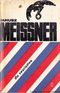 Miniatura okładki Meissner Janusz Dla zwycięstwa