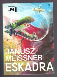 Miniatura okładki Meissner Janusz Eskadra. Opowieść o wojnie polsko-sowieckiej 1920 r.
