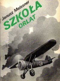 Miniatura okładki Meissner Janusz Szkoła orląt.
