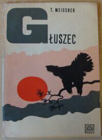 Miniatura okładki Meissner Teodor Głuszec. /Monografia Przyrodniczo-Łowiecka/
