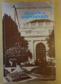 Miniatura okładki Mękarska-Kozłowska Barbara Mozaika wspomnień.
