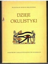 Miniatura okładki Melanowski Władysław Henryk Dzieje okulistyki. 