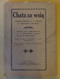 Miniatura okładki Mellerowa Zofia, Galasiewicz I.K. Chata za wsią. Dramat ludowy w V aktach ze śpiewami i tańcami. Rzecz wzięta z powieści J.I. Kraszewskiego.