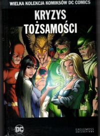 Zdjęcie nr 1 okładki Meltzer Brad Kryzys tożsamości. /Wielka Kolekcja Komiksów DC Comics/