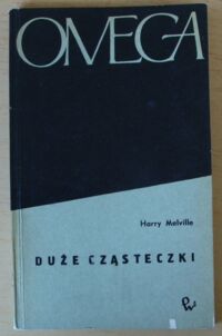 Zdjęcie nr 1 okładki Melville Harry Duże cząsteczki. /5/