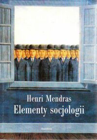Miniatura okładki Mendras Henri Elementy socjologii.