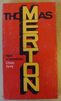 Miniatura okładki Merton Thomas Myśli w samotności - chleb żywy.