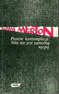 Zdjęcie nr 1 okładki Merton Thomas Posiew kontemplacji. Nikt nie jest samotną wyspą.