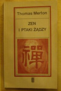 Zdjęcie nr 1 okładki Merton Thomas Zen i ptaki żądzy.