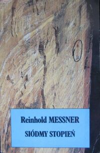 Miniatura okładki Messner Reinhold Siódmy stopień.