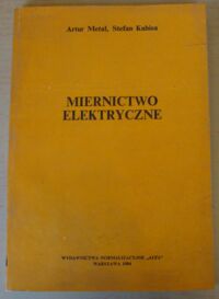Miniatura okładki Metal Artur, Kubisa Stefan Miernictwo elektryczne.