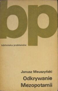 Zdjęcie nr 1 okładki Meuszyński Janusz Odkrywanie Mezopotamii. /Biblioteka Problemów. Tom 228/