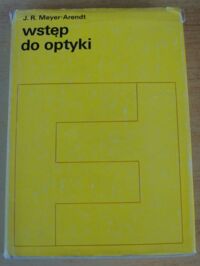 Miniatura okładki Meyer-Arendt J. R. Wstęp do optyki.