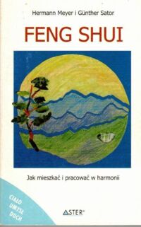 Zdjęcie nr 1 okładki Meyer Hermann, Sator Gunther Feng Shui. Jak mieszkać i pracować w harmonii.